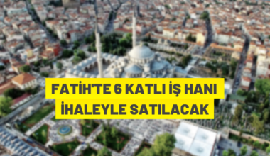 Fatih’te 6 katlı iş hanı satılıyor