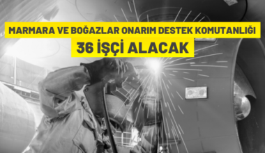 Sahil Güvenlik Marmara ve Boğazlar Onarım Destek Komutanlığı’ndan işçi alım ilanı