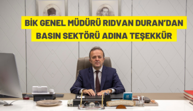 Genel Müdürü Rıdvan Duran’dan Basın Sektörü Adına Teşekkür