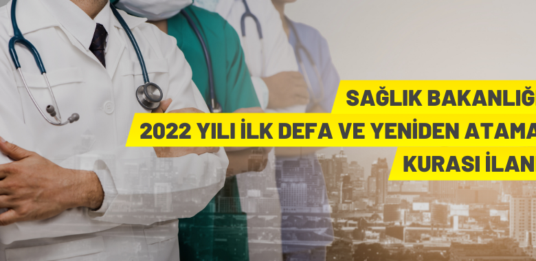 2022 Yılı İlk Defa ve Yeniden Atama Kurası ilanı
