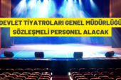 Devlet Tiyatroları Genel Müdürlüğü personel alacak