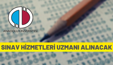 Anadolu Üniversitesi Sınav Hizmetleri Uzmanı alacak