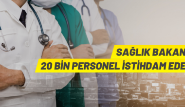 Sağlık Bakanlığı 20 bin personel alacak