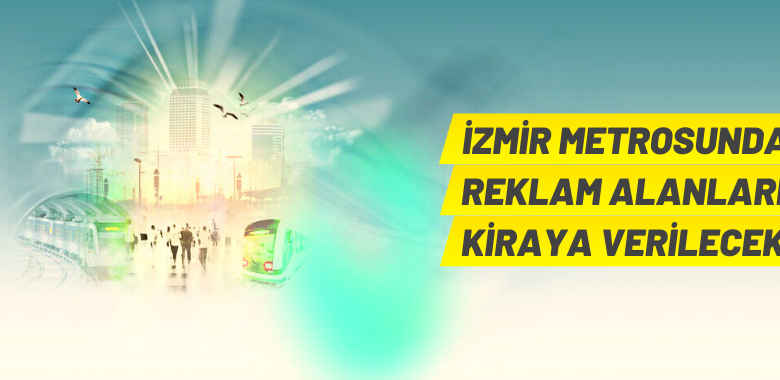 İzmir’de metrosundaki reklam alanları kiraya verilecek