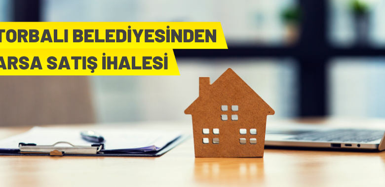 Torbalı Belediyesi 3 adet arsayı satışa sundu