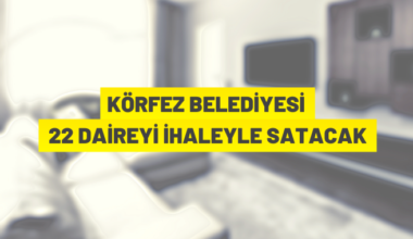 Kocaeli’de 22 adet daire satışa çıktı