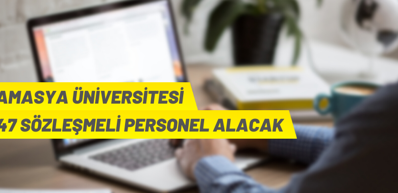 Amasya Üniversitesi Sözleşmeli Personel alacak