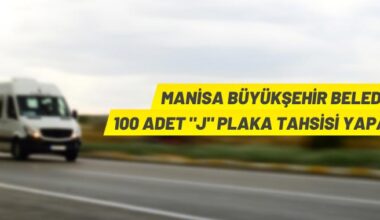 Manisa Büyükşehir Belediyesi “J” plaka tahsisi yapacak