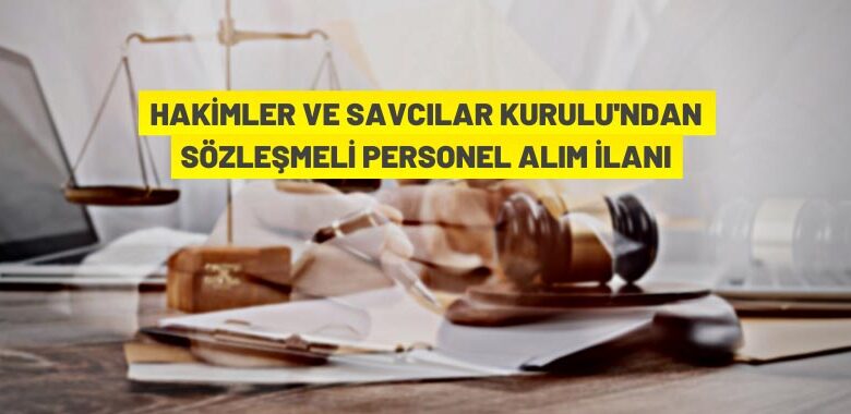 Hâkimler ve Savcılar Kurulu Sözleşmeli Personel alacak