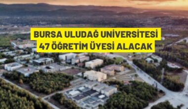 Bursa Uludağ Üniversitesi Rektörlüğü’nden akademik personel alım ilanı