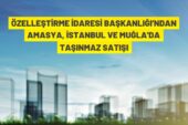 Özelleştirme İdaresi Başkanlığı’ndan taşınmaz satışı
