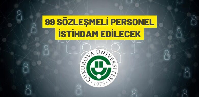 Çukurova Üniversitesi Sözleşmeli Personel alacak