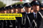 Polis Akademisi Başkanlığı 2.500 öğrenci alacak
