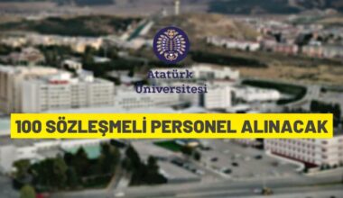 Atatürk Üniversitesi 100 Sözleşmeli Personel alacak