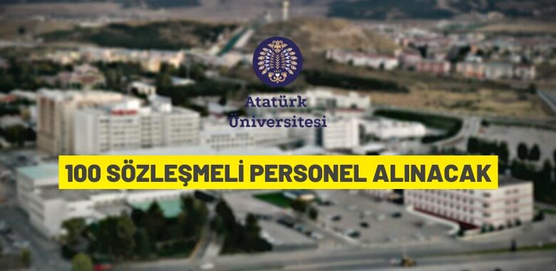 Atatürk Üniversitesi 100 Sözleşmeli Personel alacak