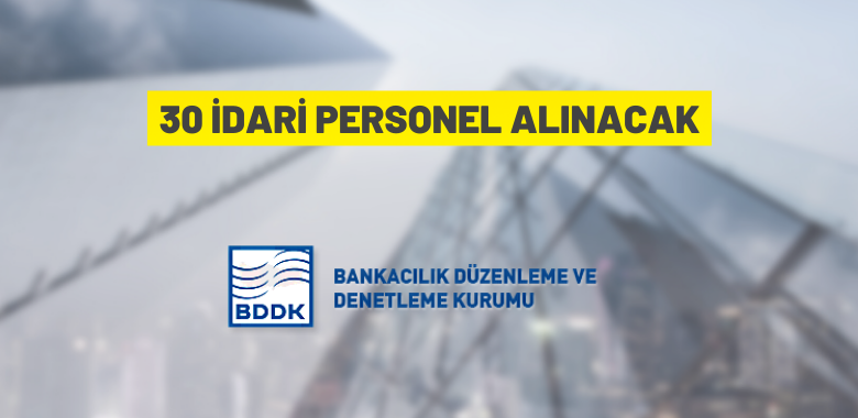 BDDK 30 idari personel istihdam edecek