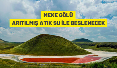 Meke Gölü arıtılmış atık su ile beslenecek