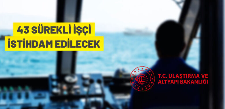 Ulaştırma ve Altyapı Bakanlığı Sürekli İşçi alımı yapacak