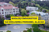 Boğaziçi Üniversitesi 140 Sözleşmeli Personel alacak