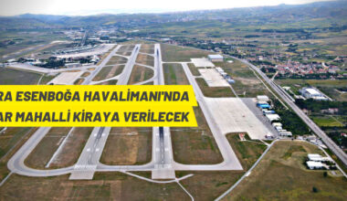 Ankara Esenboğa Havalimanı’nda hangar mahalli kiralama ilanı
