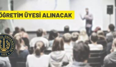 İstanbul Üniversitesi – Cerrahpaşa Rektörlüğü 79 Öğretim Üyesi alacak