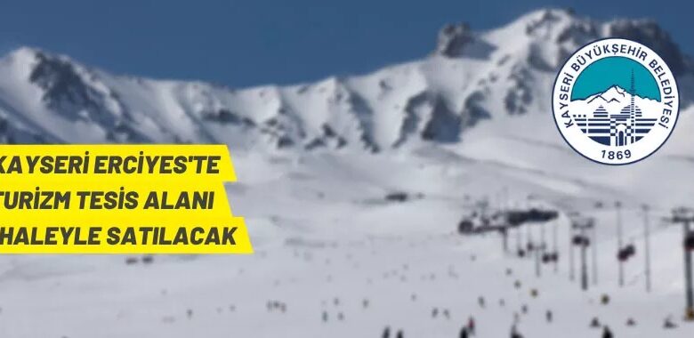 Kayseri Büyükşehir Belediyesi’nden Erciyes’te arsa satış ihalesi