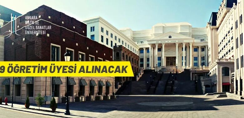 Ankara Müzik ve Güzel Sanatlar Üniversitesi 19 Öğretim Üyesi alacak