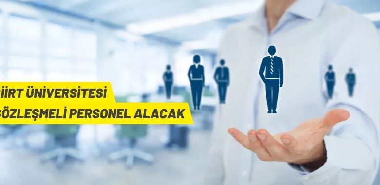 Siirt Üniversitesi Rektörlüğü 31 Sözleşmeli Personel alacak