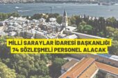 Milli Saraylar İdaresi Başkanlığı 74 Sözleşmeli Personel alacak