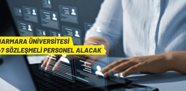Marmara Üniversitesi 47 Sözleşmeli Personel alınacak