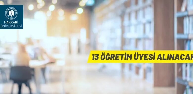 Hakkari Üniversitesi’nden öğretim üyesi alım ilanı