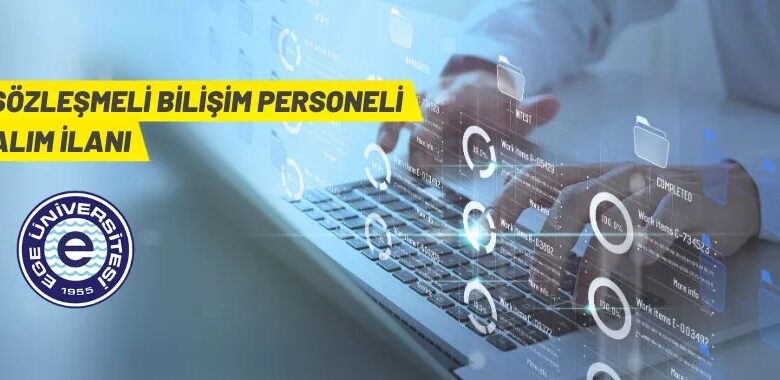 Ege Üniversitesi sözleşmeli bilişim personeli alacak