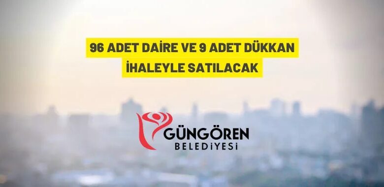 Güngören Belediye Başkanlığı’ndan satılık daire ve dükkanlar