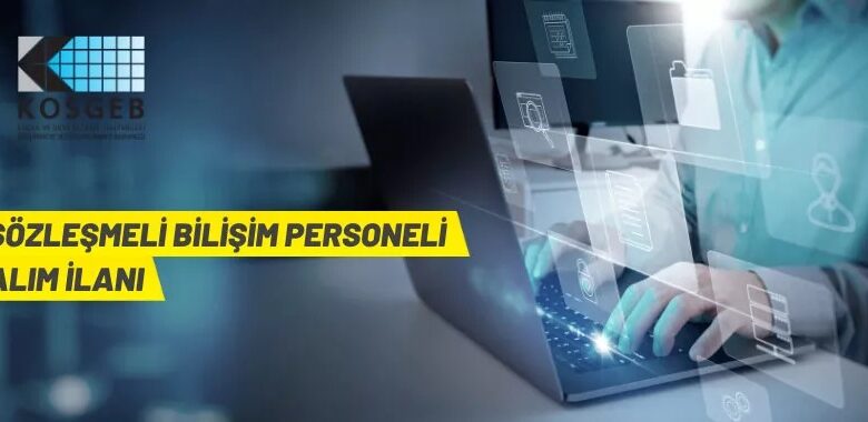 KOSGEB 12 Sözleşmeli Bilişim Personeli alacak