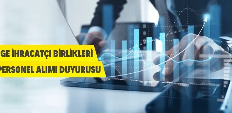 Ege İhracatçı Birliklerine Personel Alınacak