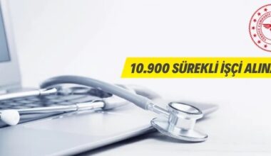 Sağlık Bakanlığı 10.900 Sürekli İşçi Alacak
